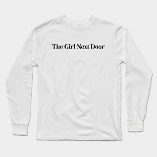 The Girl Next Door Long Sleeve T-Shirt